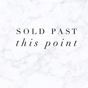 Everything is sold past this point.